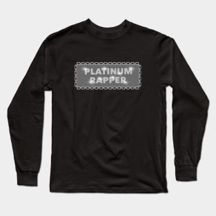 PLATINUM RAPPER Long Sleeve T-Shirt